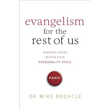 Evangelism for the Rest of Us: Sharing Christ Within Your Personality Style