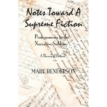 Notes Toward A Supreme Fiction: Prolegomena to the Narrative Sublime