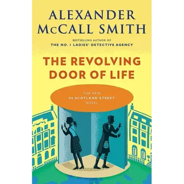 The Revolving Door of Life: 44 Scotland Street Series (10)