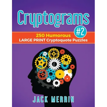Cryptograms #2: 250 Humorous LARGE PRINT Cryptoquote Puzzles