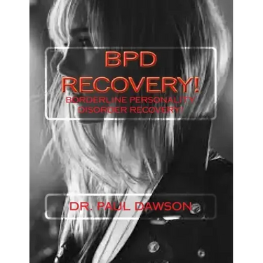 Bpd Recovery!: Borderline Personality Disorder Recovery