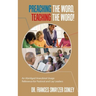 Preaching the Word, Teaching the Word!: An Abridged Anecdotal Usage Reference for Pastoral and Lay Leaders