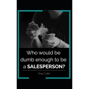 Who would be dumb enough to be a SALESPERSON?