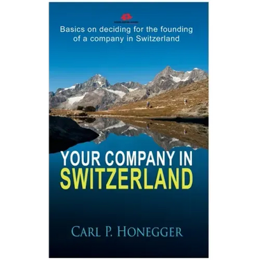 Your company in Switzerland: Basics on deciding for the founding of a company in Switzerland.