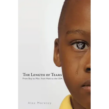 The Length of Tears: From Boy to Man, from Haiti to the USA