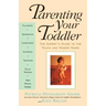 Parenting Your Toddler: The Expert's Guide to the Tough and Tender Years
