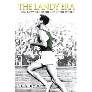 The Landy Era: From Nowhere to the Top of the World