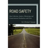 Road Safety: Data Collection, Analysis, Monitoring and Countermeasure Evaluations with Cases