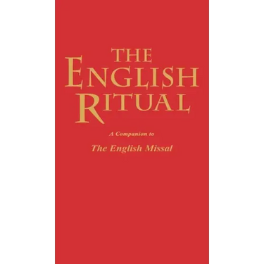 The English Ritual: A Companion to the English Missal