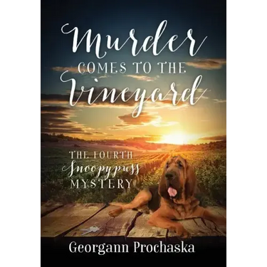 Murder Comes To The Vineyard: The Fourth Snoopypuss Mystery