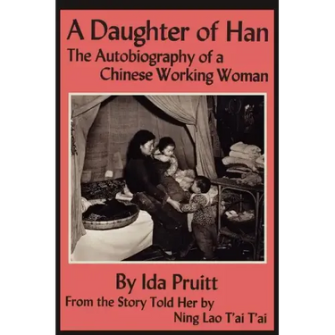 A Daughter of Han: The Autobiography of a Chinese Working Woman