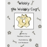 Wibbly the Wobbly Cog
