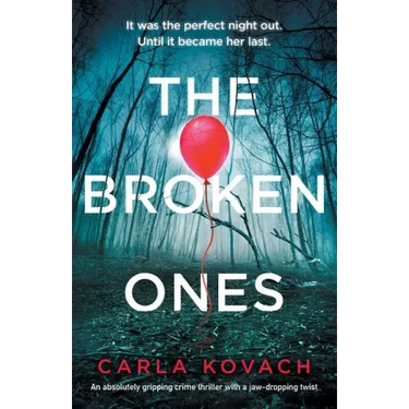 The Broken Ones: An absolutely gripping crime thriller with a jaw-dropping twist