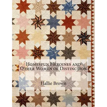 Homespun Heroines and Other Women of Distinction