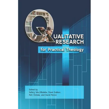 Qualitative Research for Practical Theology