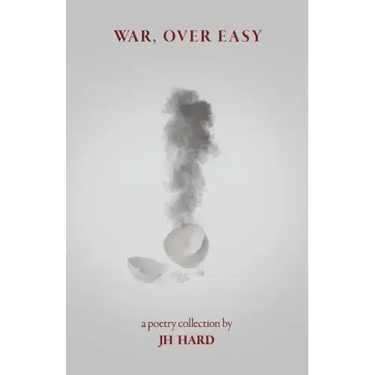 war, over easy: a poetry collection