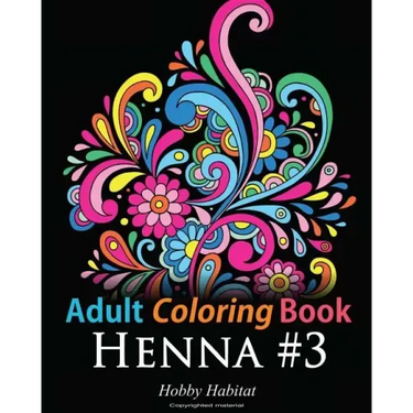 Adult Coloring Book: Henna #3: Coloring Book for Adults Featuring 45 Inspirational Henna Designs