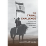 The Tribal Challenge: Alliances and Confrontations in the Israeli Negev