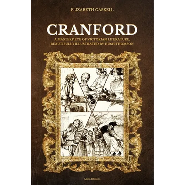 Cranford: A Masterpiece of Victorian Literature, Beautifully Illustrated by Hugh Thomson