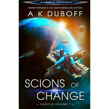 Scions of Change (Cadicle Vol. 7)