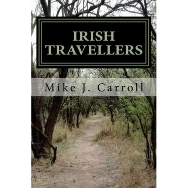 Irish Travellers: An Undocumented Journey Through History
