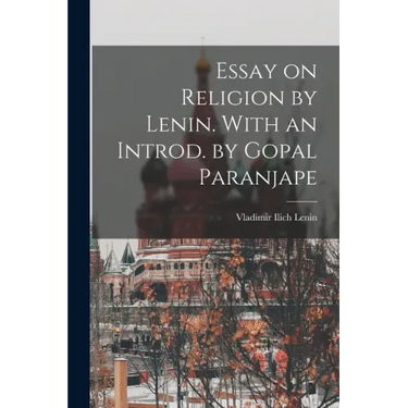 Essay on Religion by Lenin. With an Introd. by Gopal Paranjape
