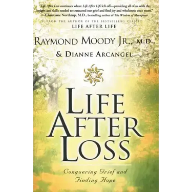 Life After Loss: Conquering Grief and Finding Hope