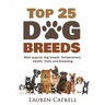 Top 25 Dog Breeds: Most Popular Dog Breeds: Temperament, Health, Traits, Grooming