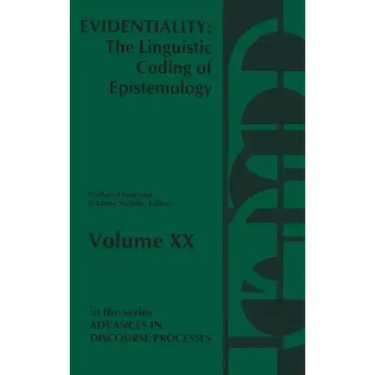 Evidentiality: The Linguistic Coding of Epistemology