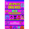 Rupaul's Drag Race and Philosophy: Sissy That Thought