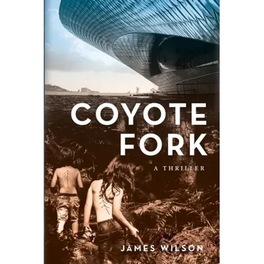 Coyote Fork: A Thriller