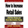 How to Increase Retail Sales with Store Design and Visual Merchandise Display