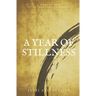A Year of Stillness: A Journey Into Inner Peace and Awakening