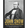 John Snow and the Cholera Epidemic of 1854: The History of the Outbreak and Its Impact on Public Health Measures