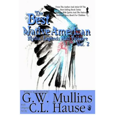 The Best Native American Myths, Legends, and Folklore Vol.2