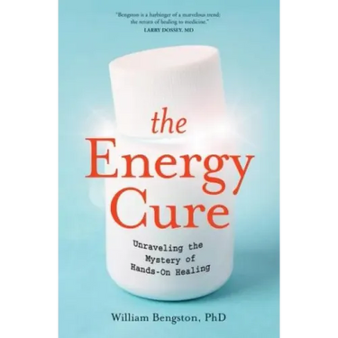The Energy Cure: Unraveling the Mystery of Hands-On Healing