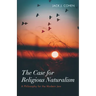 The Case for Religious Naturalism