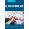 Better Outcomes: A Guide to Humanizing Healthcare