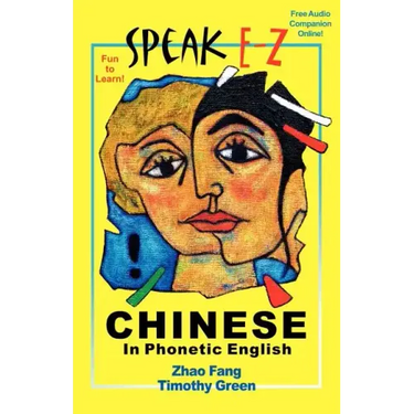 SPEAK E-Z CHINESE In Phonetic English