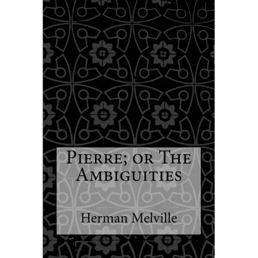 Pierre; or The Ambiguities