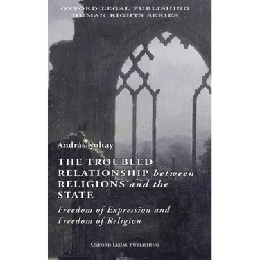 The Troubled Relationship between Religions and the State: : Freedom of Expression and Freedom of Religion