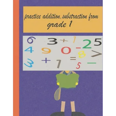 practice addition, substraction from grade 1: worksheet for kids (6+), drills and learning how to calculate