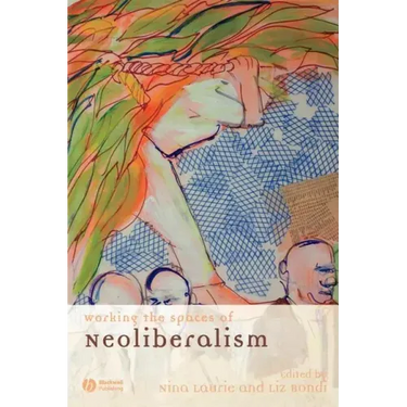 Working the Spaces of Neoliberalism: Activism, Professionalisation and Incorporation