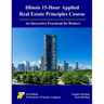 Illinois 15-Hour Applied Real Estate Principles Course: An Interactive Practicum for Brokers