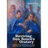 Reviving Don Bosco's Oratory. Salesian Youth Ministry, Leadership and Innovative Project Management