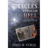 Miracles Through Hell: A True Story of Holocaust Survival and Intergenerational Healing