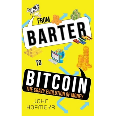 From Barter to Bitcoin - The Crazy Evolution of Money