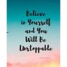 Believe in Yourself and You Will Be Unstoppable