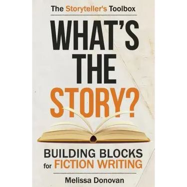 What's the Story? Building Blocks for Fiction Writing