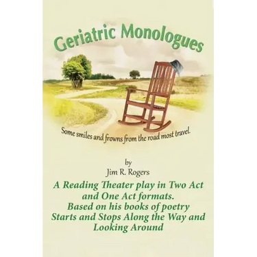 Geriatric Monologues: Some Smiles and Frowns From the Road Most Travel
